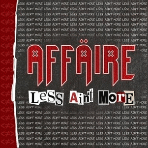 Affaire : Less Ain't More